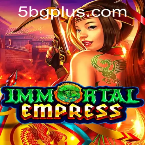 Descubra o Fascinante Mundo de 'ImmortalEmpress' em 5BG.com